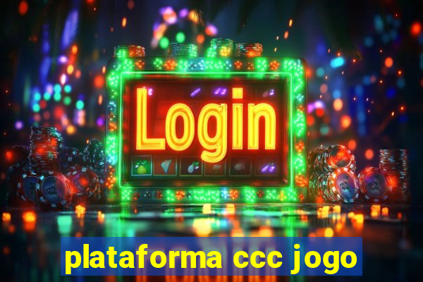 plataforma ccc jogo